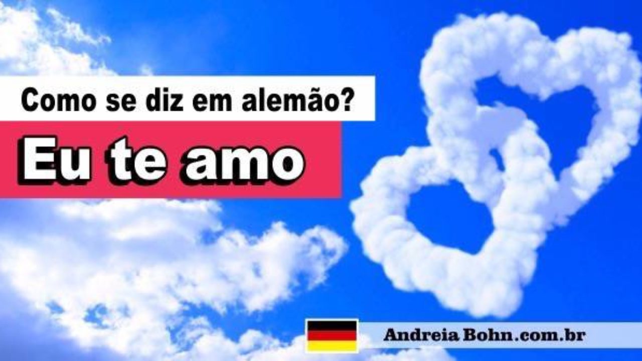 EU TE AMO em alemão | Como Se Diz e Escreve | Andreia Bohn EU TE AMO em alemão | Como Se Diz e Escreve | Andreia Bohn
