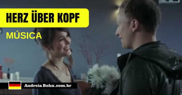 Aprender Alemão com músicas #14 – Herz über Kopf