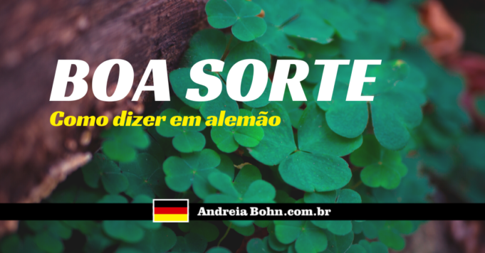 BOA SORTE em alemão | Como desejar | Andréia Bohn