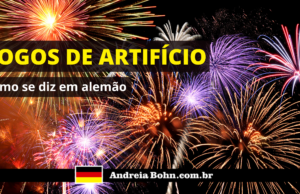 Como se diz em Alemão | Fogos de artifício | Andréia Bohn
