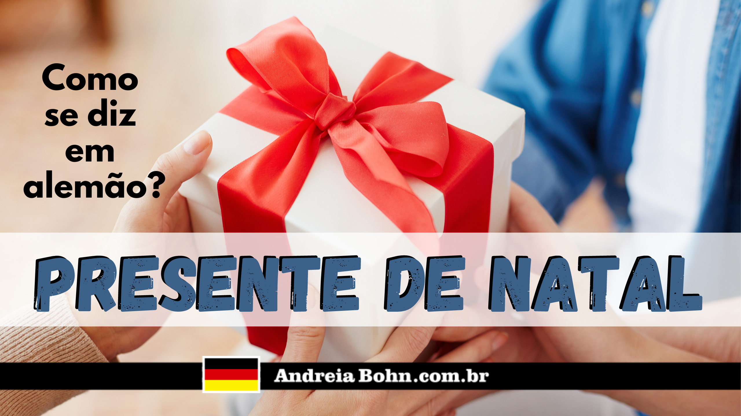 Como se diz em Alemão | Presente de Natal | Andréia Bohn Como se diz em Alemão | Presente de Natal | Andréia Bohn