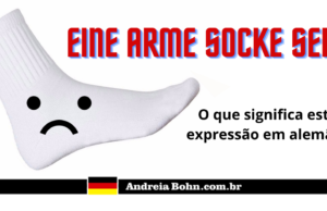 Eine arme Socke sein | O que significa esta expressão em alemão?