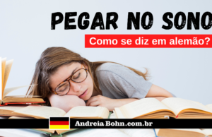 Como se diz em Alemão | Pegar no sono | Andréia Bohn