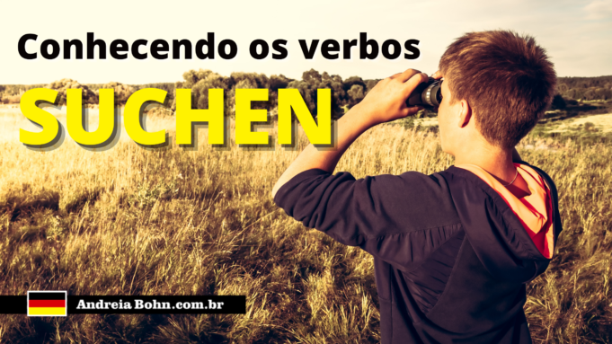 Conhecendo o verbo SUCHEN | Frases com áudios | Andréia Bohn