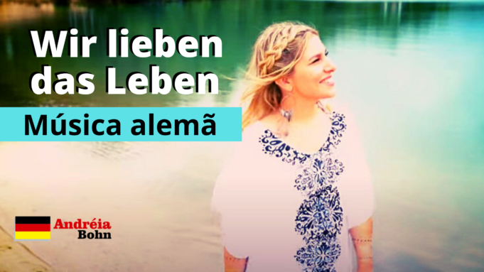 Aprender Alemão com Músicas | Wir lieben das Leben | Laura Wilde