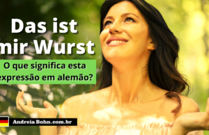 Das ist mir Wurst | O que significa esta expressão em alemão?