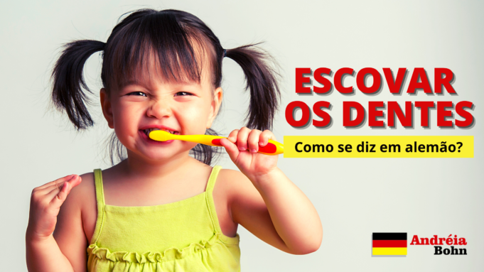 Como se diz ESCOVAR OS DENTES em Alemão | Andréia Bohn