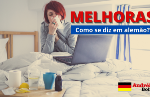 Como se diz MELHORAS em Alemão | Andréia Bohn