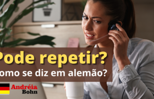 Como se diz PODE REPETIR em Alemão | Andréia Bohn