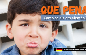 Como se diz QUE PENA em Alemão | Andréia Bohn