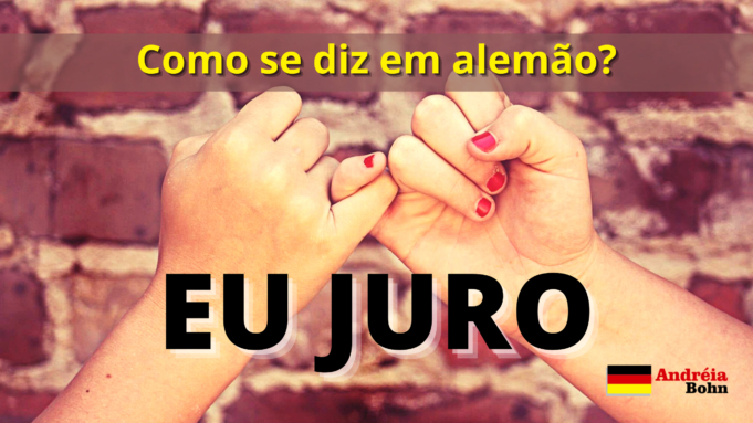 Como se diz EU JURO em Alemão | Andréia Bohn