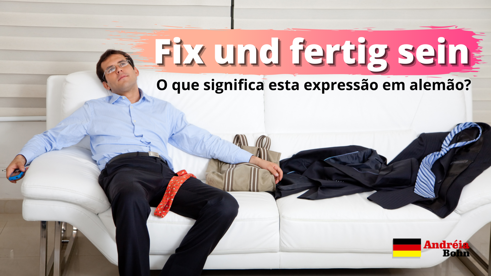 Fix und fertig sein O que significa esta expressão em alemão?