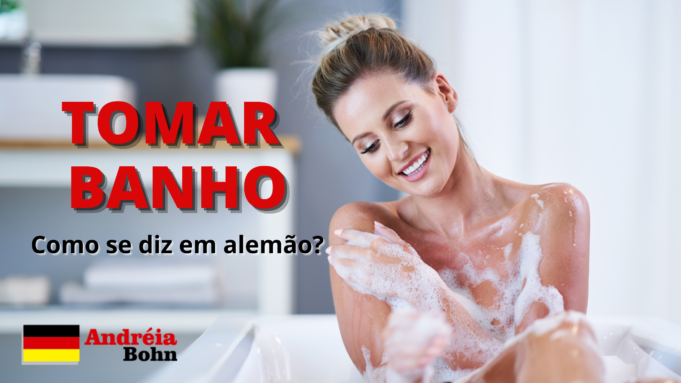 Como se diz TOMAR BANHO em Alemão | Andréia Bohn