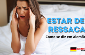 Como se diz ESTAR DE RESSACA em Alemão | Andréia Bohn