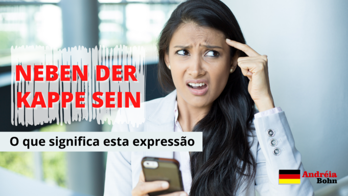 Neben der Kappe sein | O que significa esta expressão em alemão?