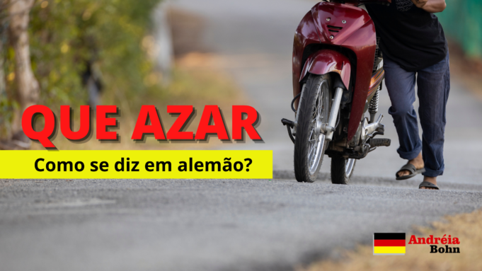 Como se diz QUE AZAR em Alemão | Andréia Bohn