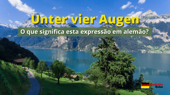 Unter vier Augen | O que significa esta expressão em alemão?