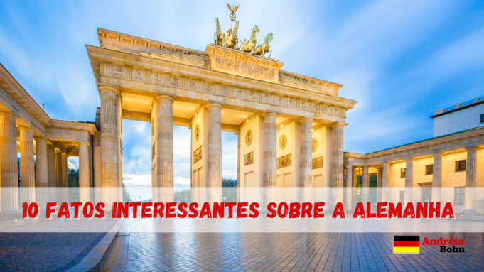 10 fatos interessantes sobre a Alemanha | Andréia Bohn