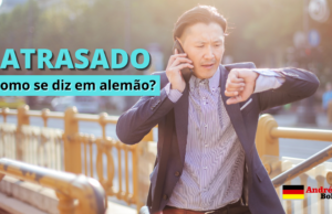 Como se diz ATRASADO em Alemão | Andréia Bohn
