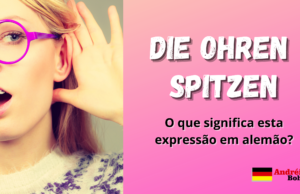 Die Ohren spitzen | O que significa esta expressão em alemão?