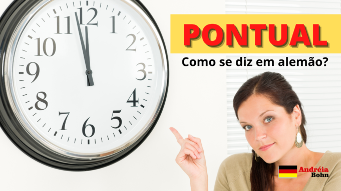 Como se diz PONTUAL em Alemão | Andréia Bohn
