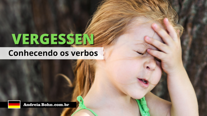 Conhecendo o verbo VERGESSEN | Frases com áudios | Andréia Bohn