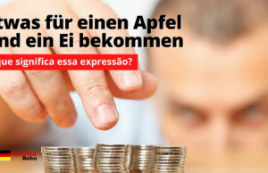 Etwas für einen Apfel und ein Ei bekommen | O que significa esta expressão?