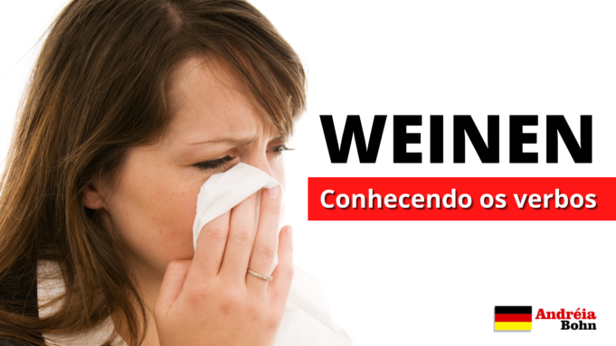 Conhecendo o verbo WEINEN | Frases com áudios | Andréia Bohn