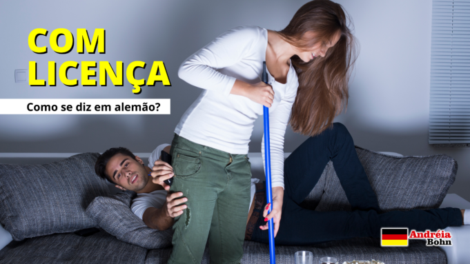 Como se diz COM LICENÇA em Alemão | Andréia Bohn