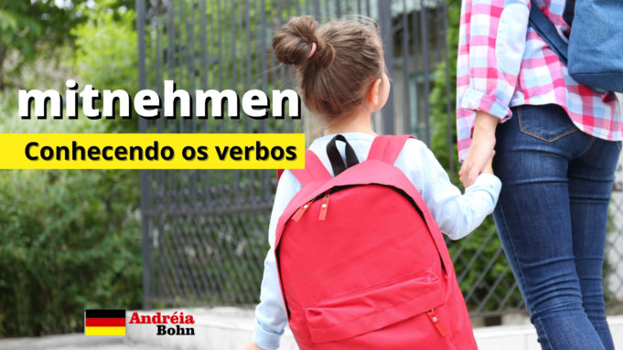 Conhecendo o verbo MITNEHMEN | Frases com áudios | Andréia Bohn