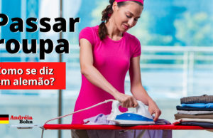 Como se diz PASSAR ROUPA em Alemão | Andréia Bohn