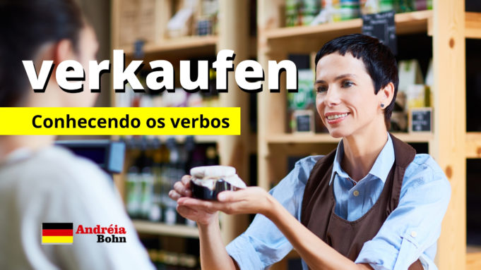 Conhecendo o verbo VERKAUFEN | Frases com áudios | Andréia Bohn