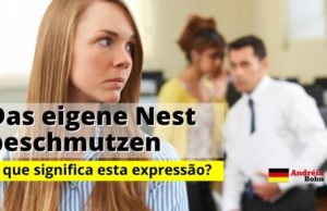 Das eigene Nest beschmutzen | O que significa esta expressão em alemão?