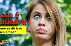 Como se diz ISSO É LOUCURA em Alemão | Andréia Bohn